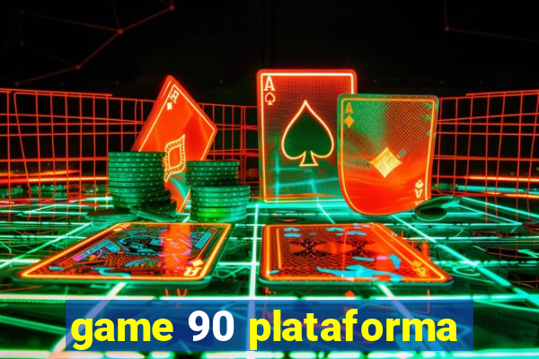 game 90 plataforma